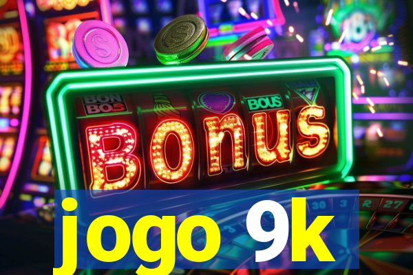 jogo 9k